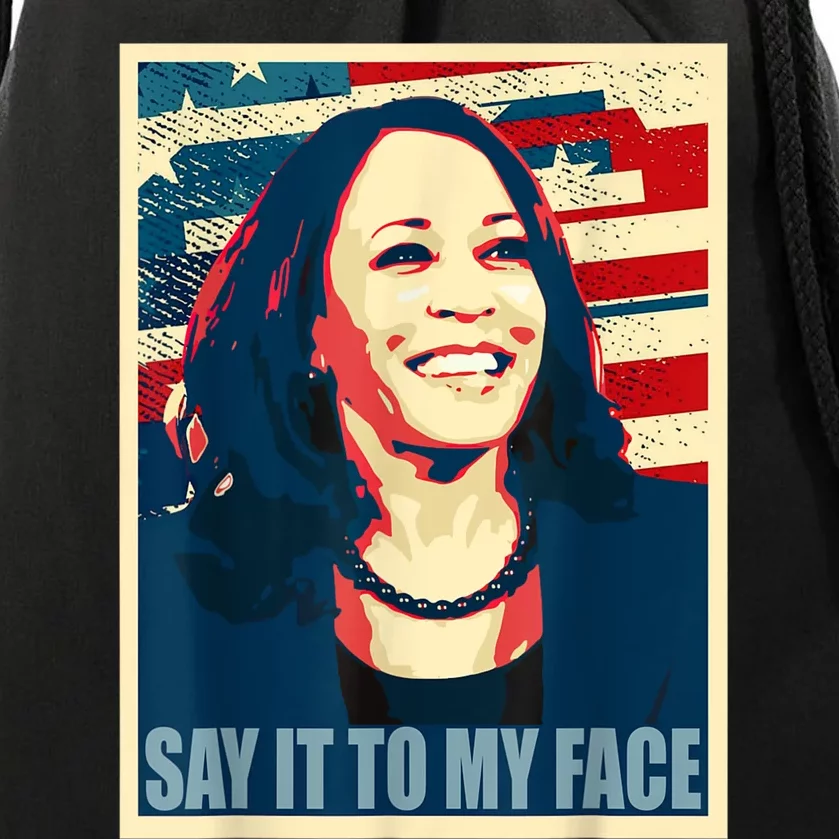 If You’Ve Have Something To Say Say It To My Face Kamala Drawstring Bag