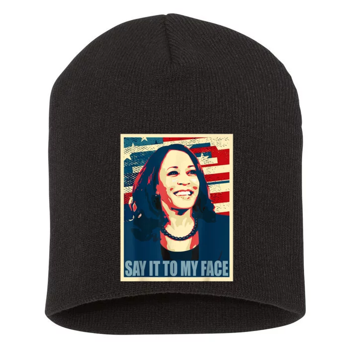 If You’Ve Have Something To Say Say It To My Face Kamala Short Acrylic Beanie