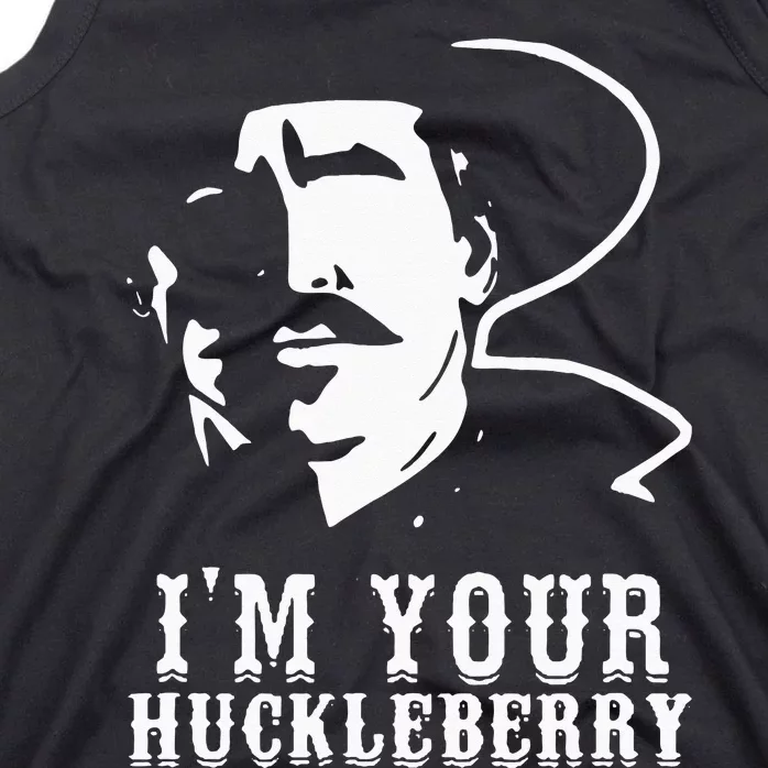 Im Your Huckleberry Cowboy Quote And Funny Sayings Tank Top