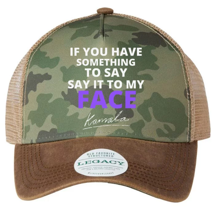 If You Have Something To Say Say It To My Face Kamala Legacy Tie Dye Trucker Hat