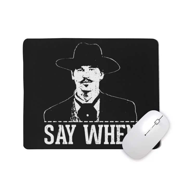 Say When Mousepad