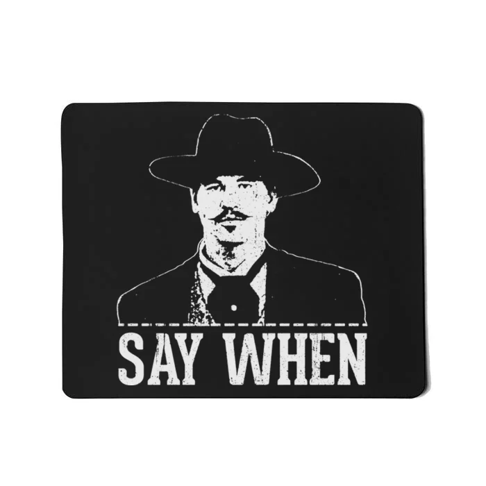 Say When Mousepad