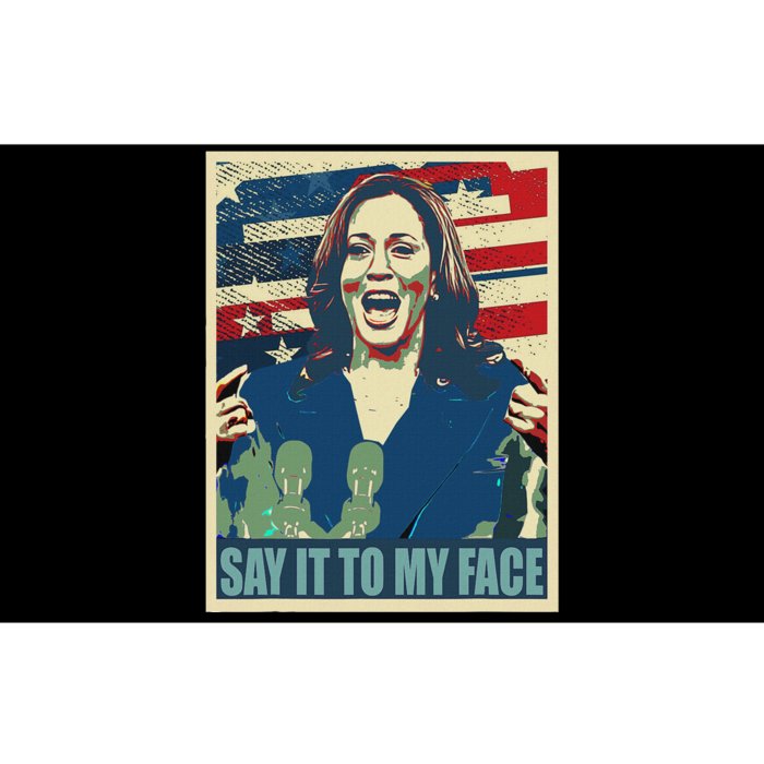 If You’Ve Have Something To Say Say It To My Face Kamala Bumper Sticker