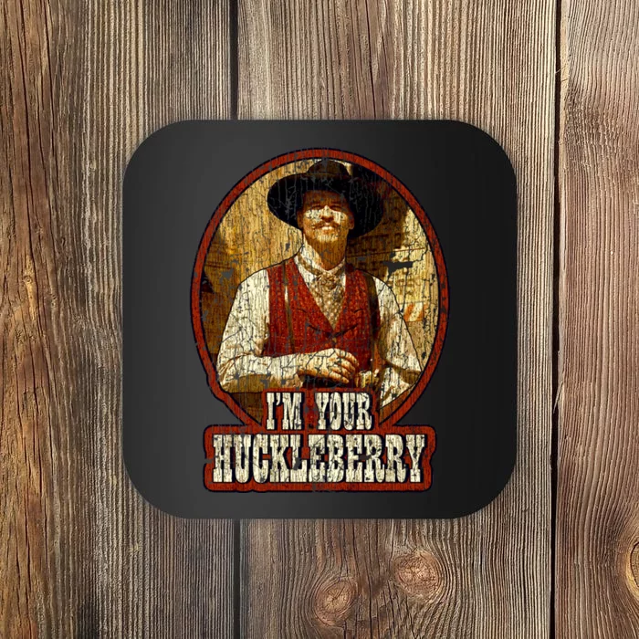 I'm Your Huckleberry Say When Doc Holiday Coaster