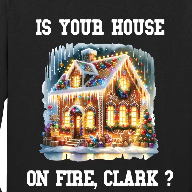 Is Your House On Fire Clark Griswold Christmas Tall Long Sleeve T-Shirt