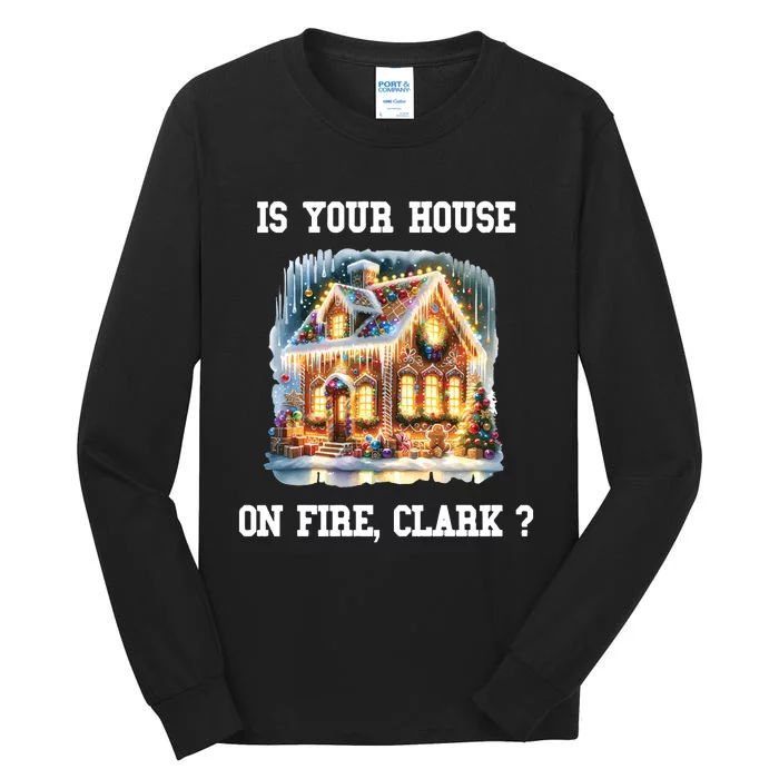 Is Your House On Fire Clark Griswold Christmas Tall Long Sleeve T-Shirt