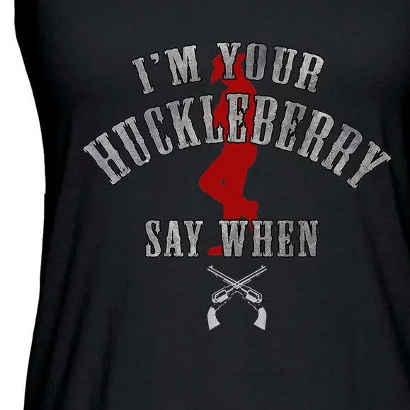 I'm You're Huckleberry Say When Ladies Essential Flowy Tank