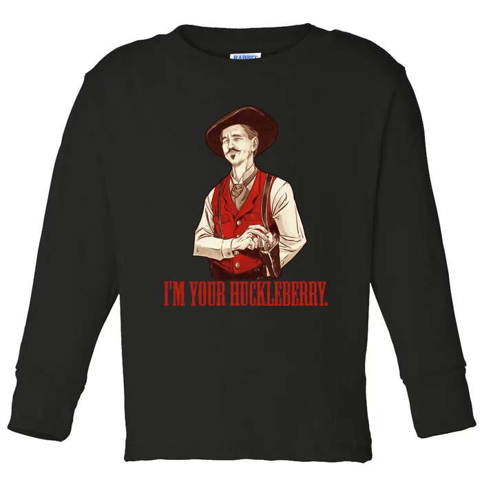 I'm Your Huckleberry Say When Doc Holiday Toddler Long Sleeve Shirt