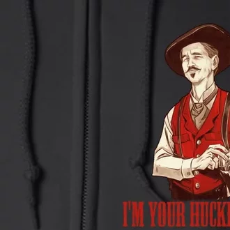 I'm Your Huckleberry Say When Doc Holiday Full Zip Hoodie