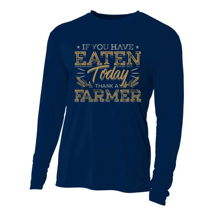 If You Have Eaten Today Thank A Farmer Farming Graphic Cooling Performance Long Sleeve Crew