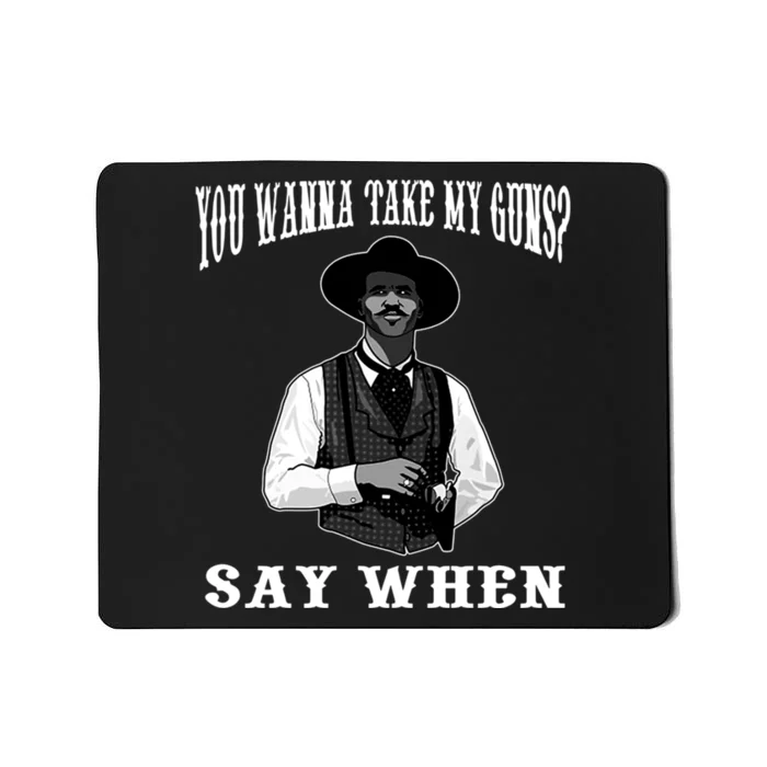 I'm Your Huckleberry Say When Doc Holiday Mousepad