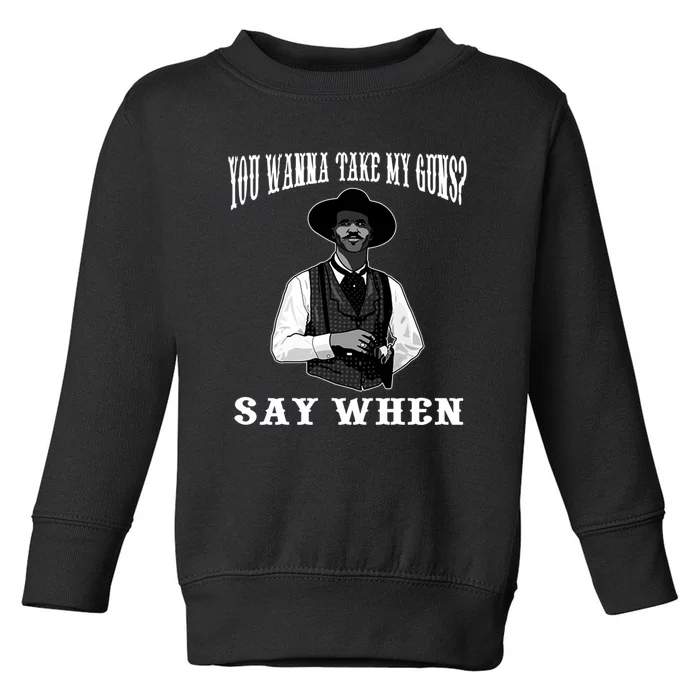 I'm Your Huckleberry Say When Doc Holiday Toddler Sweatshirt