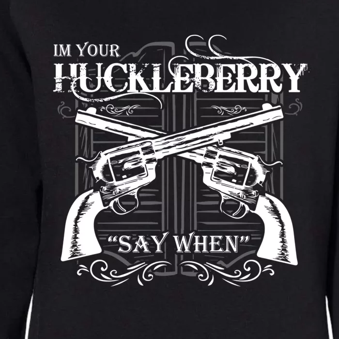 I'm Your Huckleberry Gift Womens California Wash Sweatshirt