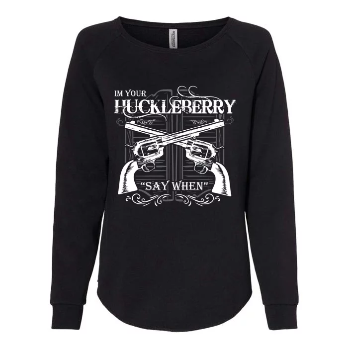 I'm Your Huckleberry Gift Womens California Wash Sweatshirt