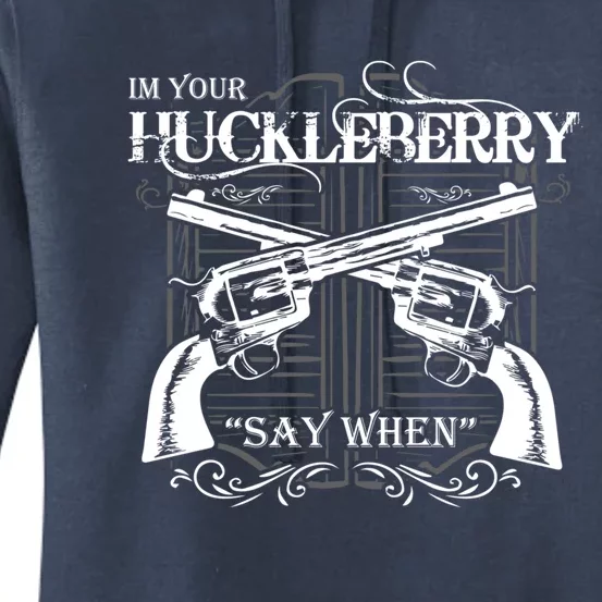 I'm Your Huckleberry Gift Women's Pullover Hoodie