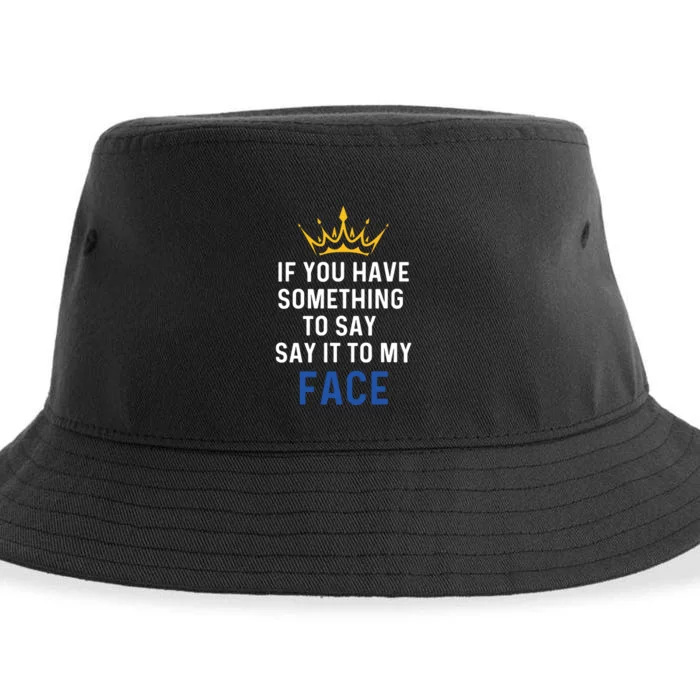 If You Have Something To Say It To My Face Kamala Harris Sustainable Bucket Hat