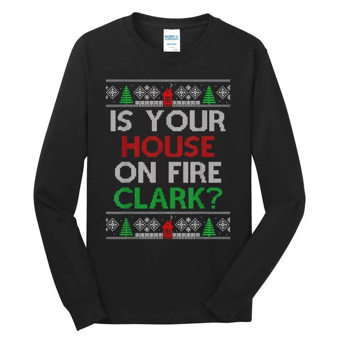 Is Your House On Fire Clark Christmas Tall Long Sleeve T-Shirt