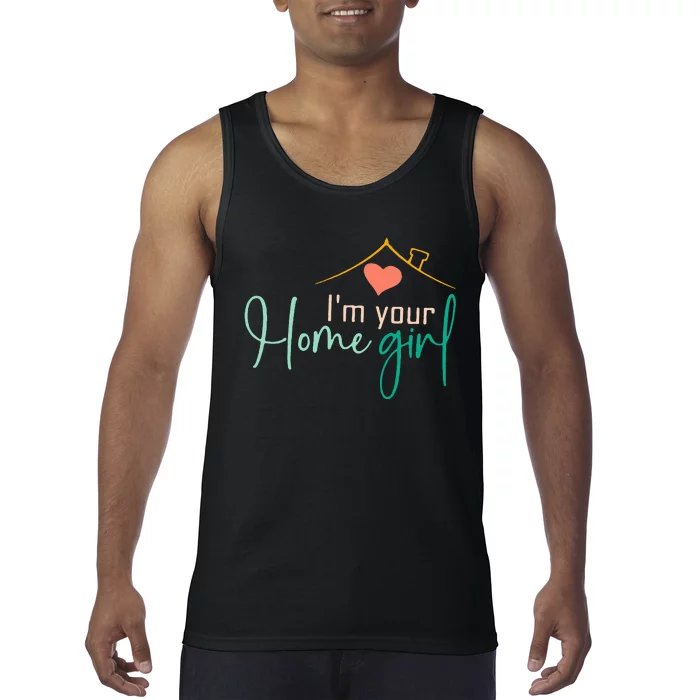 IM Your Home Girl Funny Real.Tor Job Real Estate Agent Tank Top