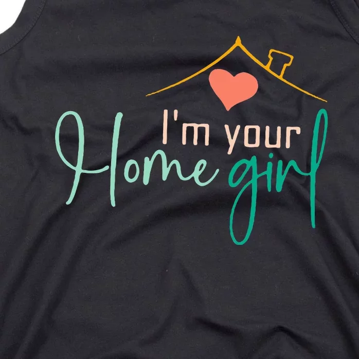 IM Your Home Girl Funny Real.Tor Job Real Estate Agent Tank Top