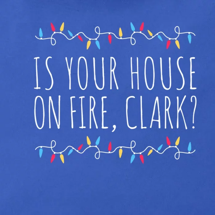 Is Your House On Fire Clark Funny Sayings Christmas Gift Zip Tote Bag