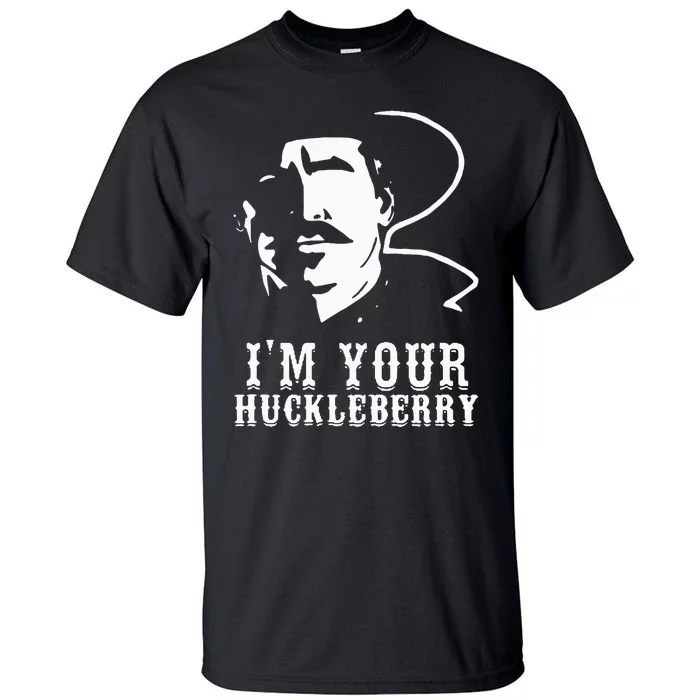 IM Your Huckleberry IM Your Huckleberry Tall T-Shirt