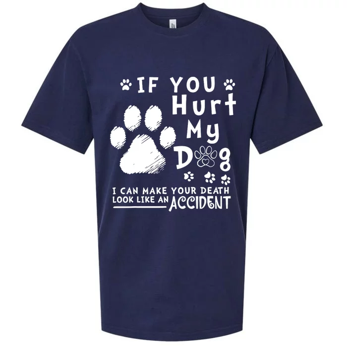 If You Hurt My Dog I Can Make Your Death Look Like Accident Sueded Cloud Jersey T-Shirt