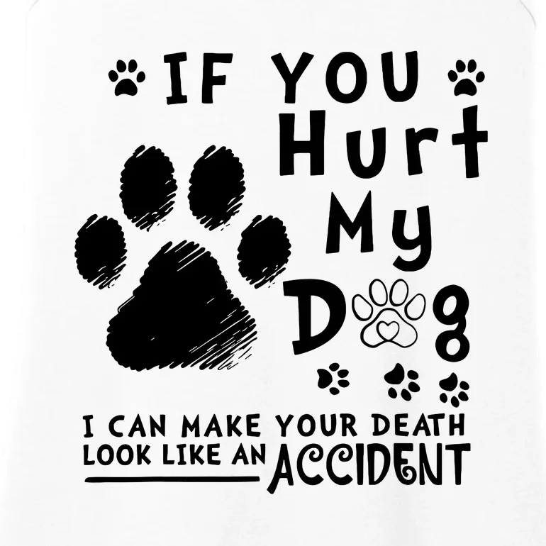 If You Hurt My Dog I Can Make Your Death Look Like Accident Ladies Essential Tank