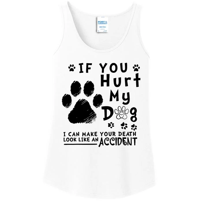 If You Hurt My Dog I Can Make Your Death Look Like Accident Ladies Essential Tank