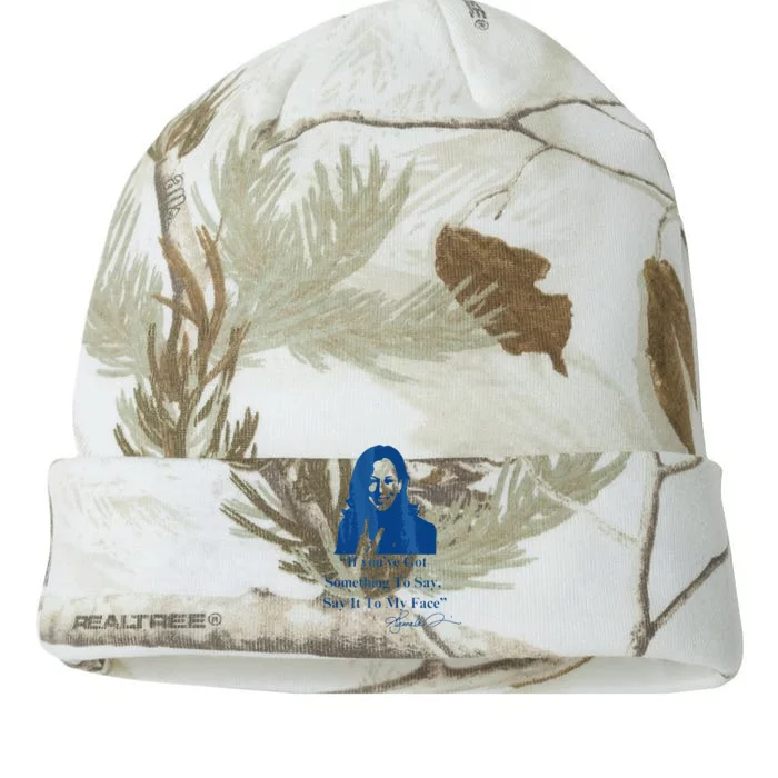 If You Have Something To Say It To My Face Kamala Harris Kati - 12in Camo Beanie