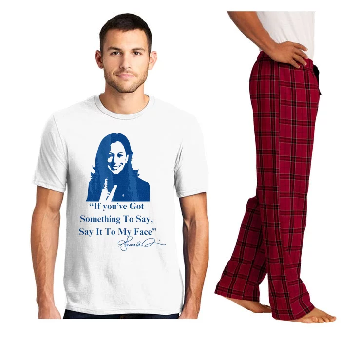 If You Have Something To Say It To My Face Kamala Harris Pajama Set