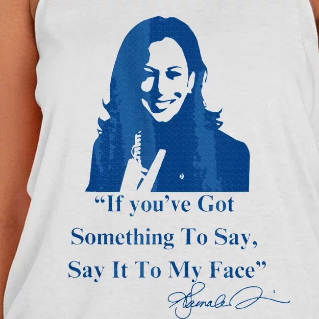 If You Have Something To Say It To My Face Kamala Harris Women's Knotted Racerback Tank