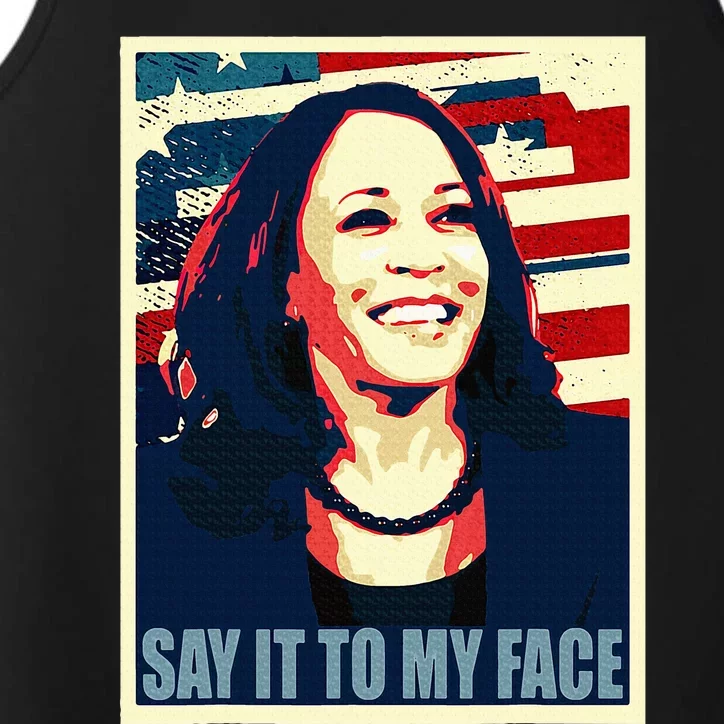 If You’Ve Have Something To Say Say It To My Face Kamala Performance Tank