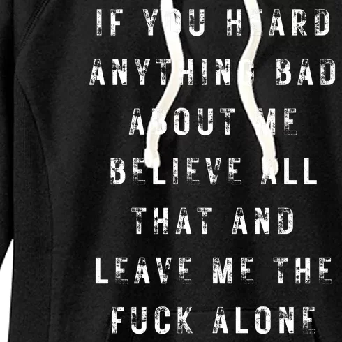 If You Heard Anything Bad About Me Women's Fleece Hoodie