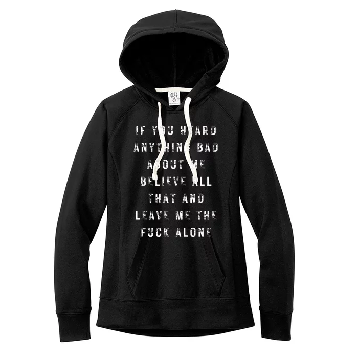 If You Heard Anything Bad About Me Women's Fleece Hoodie