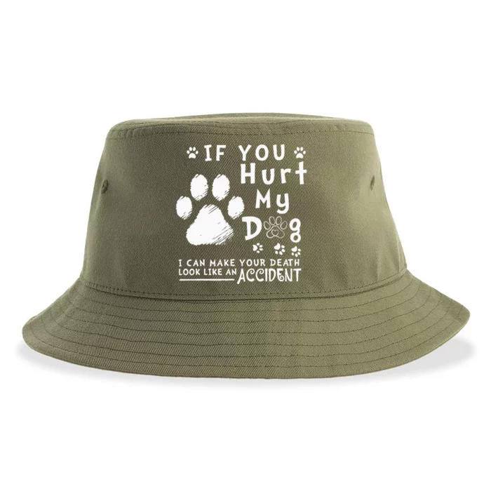 If You Hurt My Dog I Can Make Your Death Look Like Accident Sustainable Bucket Hat