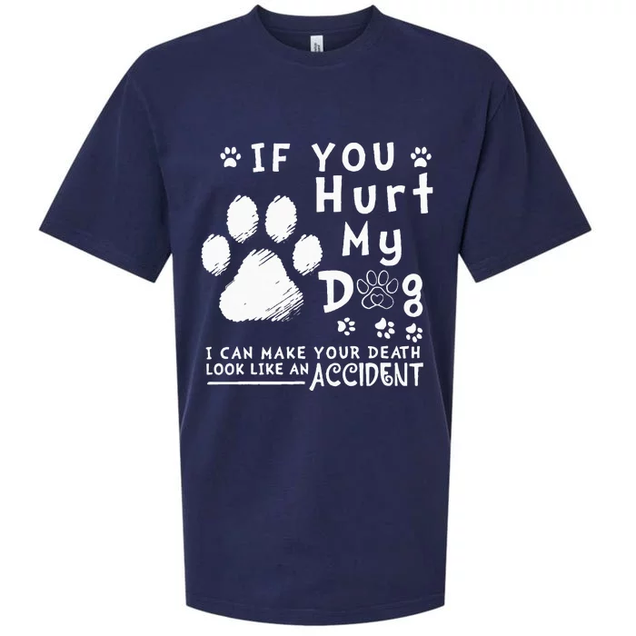 If You Hurt My Dog I Can Make Your Death Look Like Accident Sueded Cloud Jersey T-Shirt