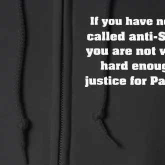 If You Have Not Been Called Anti Semitic You Are Not Working Hard Enough On Just Full Zip Hoodie