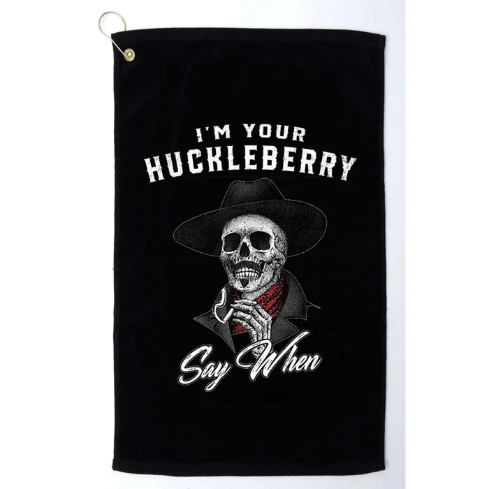 Im Your Huckleberry Say When Doc Holiday Platinum Collection Golf Towel