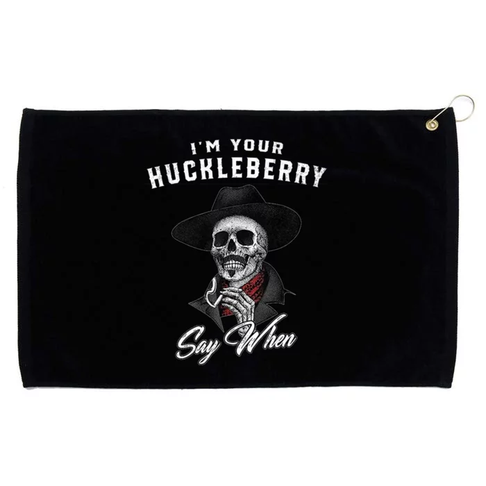 Im Your Huckleberry Say When Doc Holiday Grommeted Golf Towel