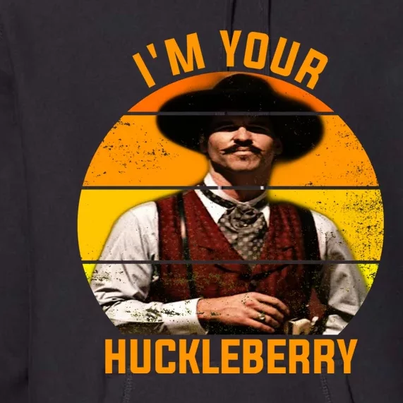 I'm Your Huckleberry Tombstone Premium Hoodie