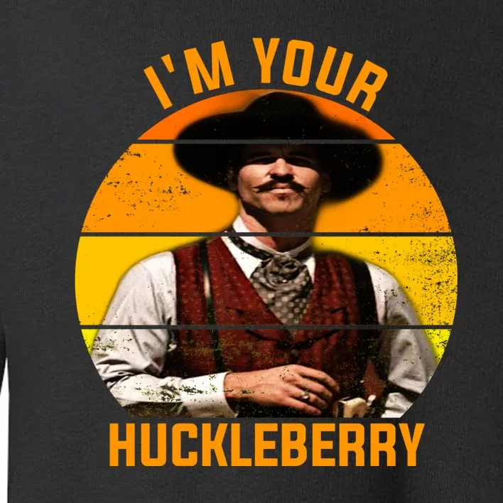 I'm Your Huckleberry Tombstone Toddler Sweatshirt