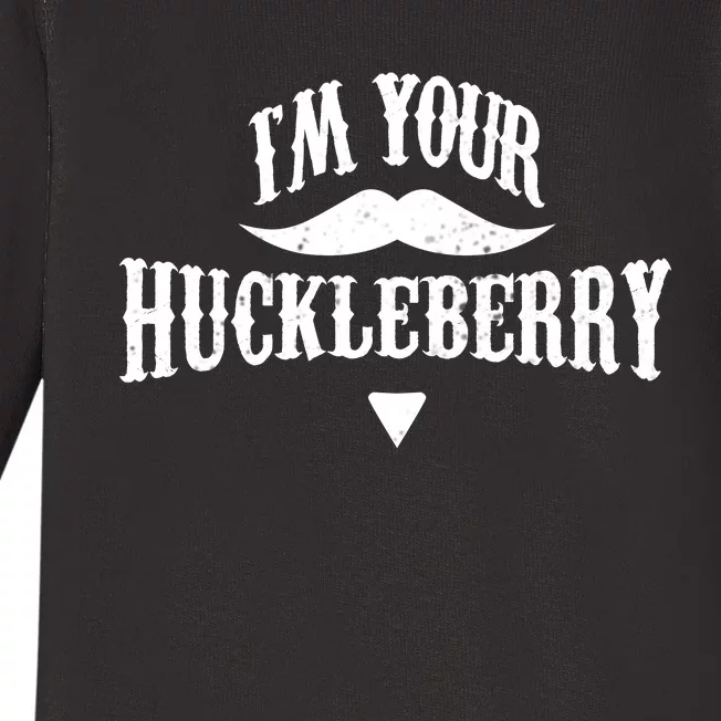 IM Your Huckleberry Tombstone Doc Holliday Parody Baby Long Sleeve Bodysuit