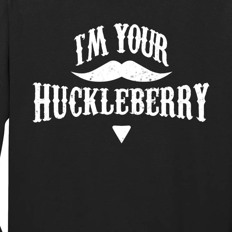 IM Your Huckleberry Tombstone Doc Holliday Parody Tall Long Sleeve T-Shirt