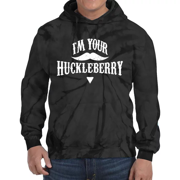 IM Your Huckleberry Tombstone Doc Holliday Parody Tie Dye Hoodie