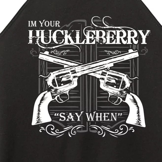 "I'm Your Huckleberry" Women’s Perfect Tri Rocker Tank