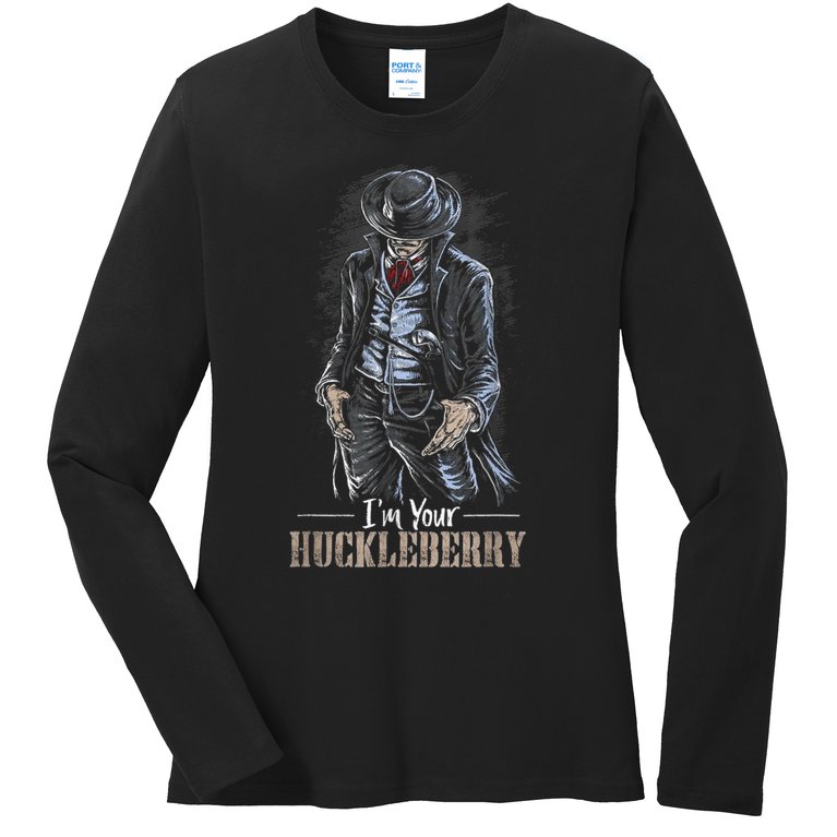 I'm Your Huckleberry Cowboy Quote And Funny Sayings Ladies Missy Fit Long Sleeve Shirt