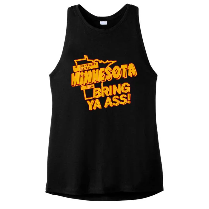 If You Haven’T Been To Minnesota Then Bring Ya Ass Ladies Tri-Blend Wicking Tank