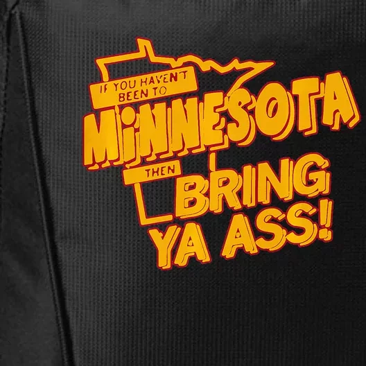 If You Haven’T Been To Minnesota Then Bring Ya Ass City Backpack