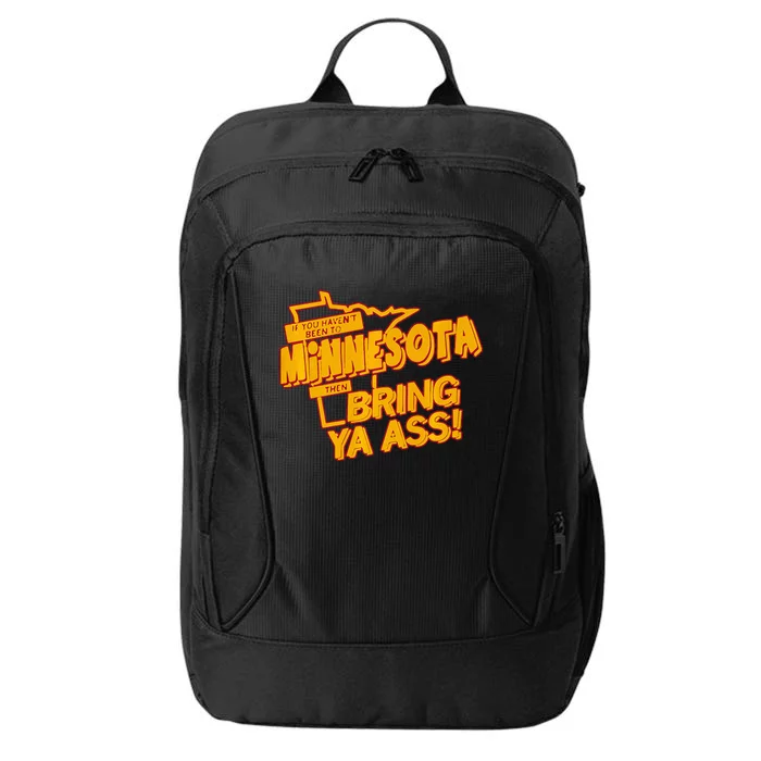 If You Haven’T Been To Minnesota Then Bring Ya Ass City Backpack