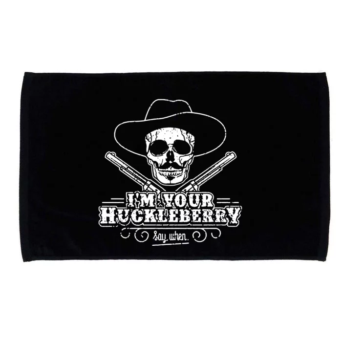 Im Your Huckleberry Say When Microfiber Hand Towel